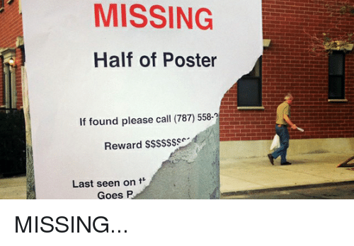missing-half-of-poster-if-found-please-call-787-558-2-3076992.png